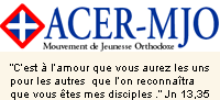 ACER-MJO Mouvement de Jeunesse Orthodoxe Index du Forum
